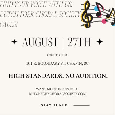 Dutch Fork Choral Society call for singers with the tagline High Standards, No Audition.